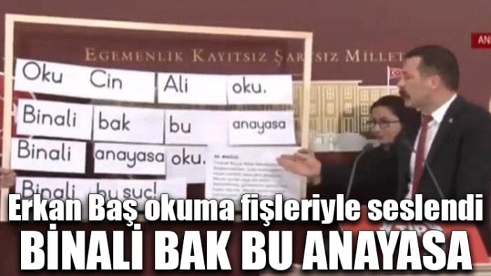 Erkan Baş okuma fişleriyle seslendi: Binali bak bu Anayasa