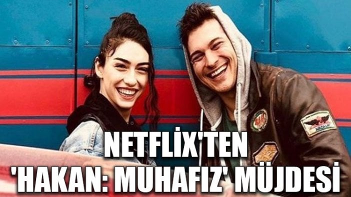 Netflix'ten 'Hakan: Muhafız' müjdesi