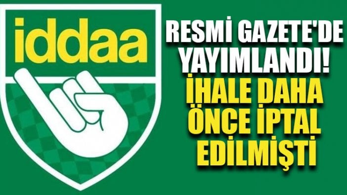 Resmi Gazete'de yayımlandı! İhale daha önce iptal edilmişti