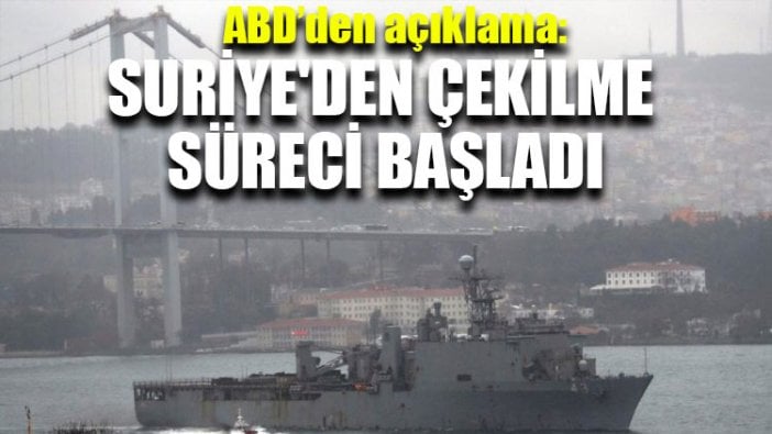 ABD: Suriye'den çekilme süreci başladı