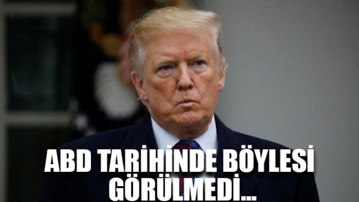 ABD tarihinde böylesi görülmedi