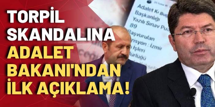 Gündemi sarsan 'torpil' iddiasına Adalet Bakanı Yılmaz Tunç'tan ilk açıklama!