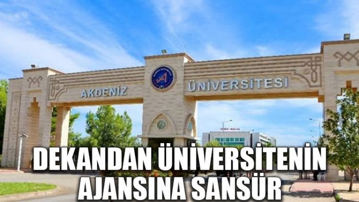 Dekandan üniversitenin ajansına sansür