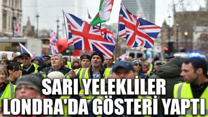 Sarı yelekliler Londra'da gösteri yaptı