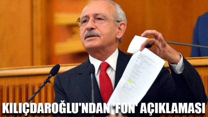 Kemal Kılıçdaroğlu'ndan 'fon' açıklaması