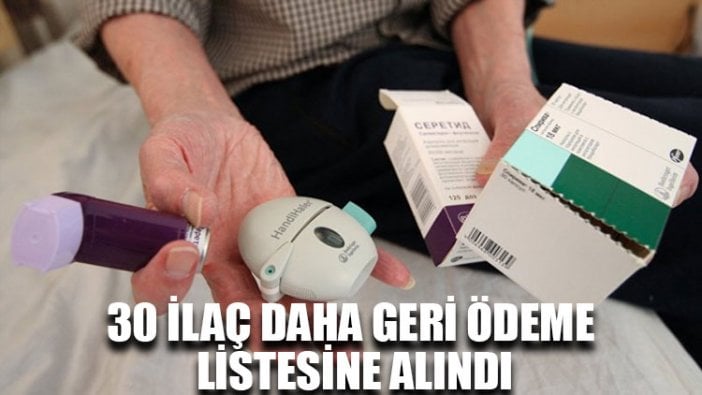 30 ilaç daha geri ödeme listesine alındı