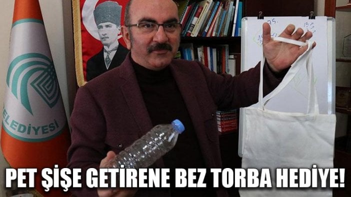 Pet şişe getirene bez torba hediye!