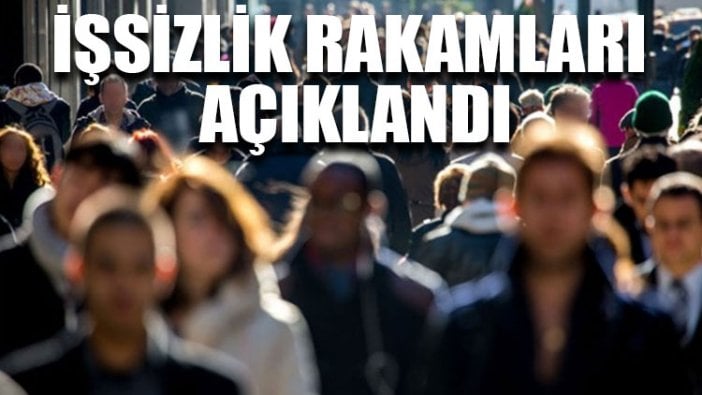 İşsizlik rakamları açıklandı