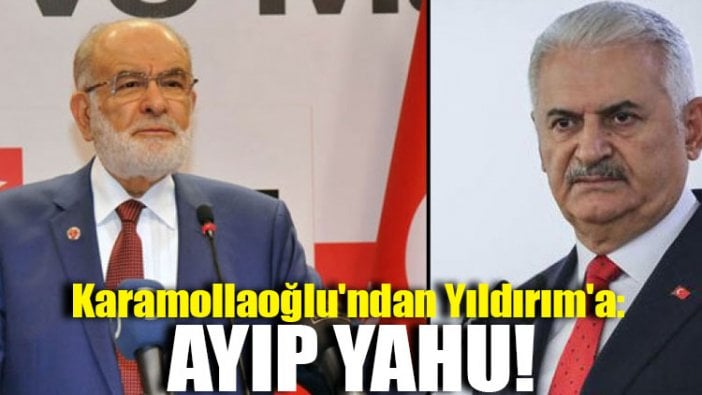 Karamollaoğlu'ndan Yıldırım'a: Ayıp yahu!