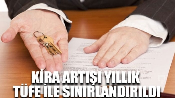 Kira artışı yıllık TÜFE ile sınırlandırıldı