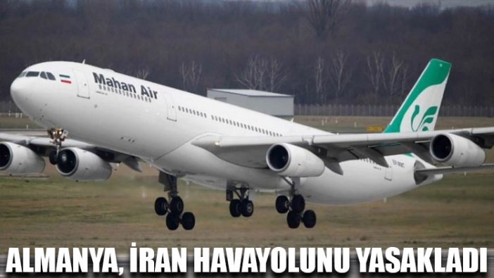 Almanya, İran havayolunu yasakladı