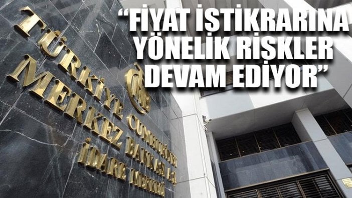 MB: Fiyat istikrarına yönelik riskler devam ediyor