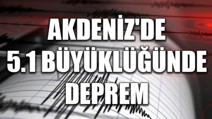 Akdeniz'de 5.1 büyüklüğünde deprem