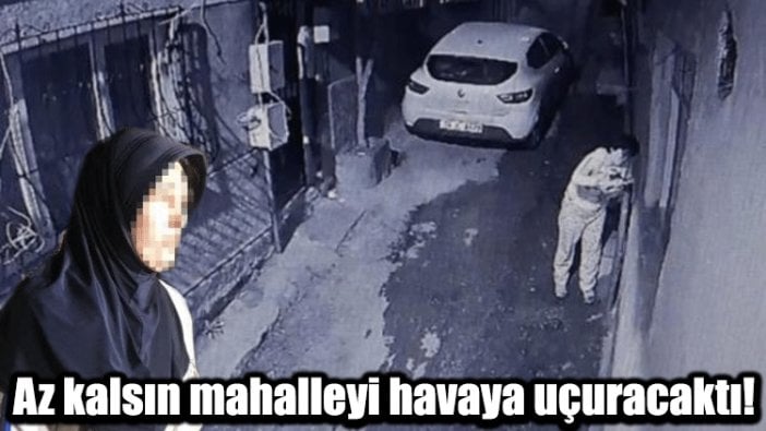 Az kalsın mahalleyi havaya uçuracaktı!