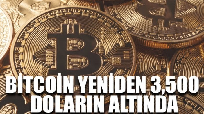 Bitcoin yeniden 3,500 doların altında