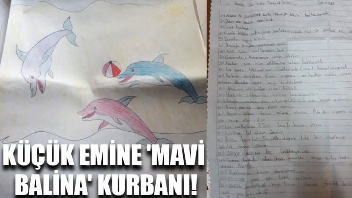 Küçük Emine 'Mavi Balina' kurbanı!