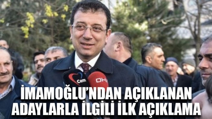 Ekrem İmamoğlu’ndan CHP’deki aday tartışmalarıyla ilgili ilk değerlendirme