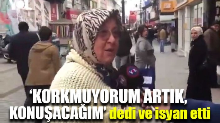 ‘Kaybedecek bir şeyim yok, korkmuyorum artık, konuşacağım’ dedi ve anlattı…