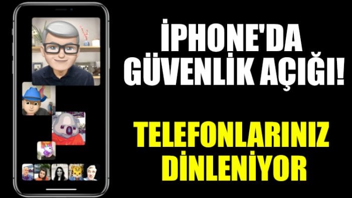 iPhone'da güvenlik açığı, telefonlarınız dinleniyor