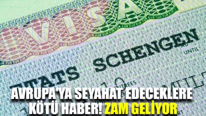 Avrupa'ya seyahat edeceklere kötü haber! Zam geliyor