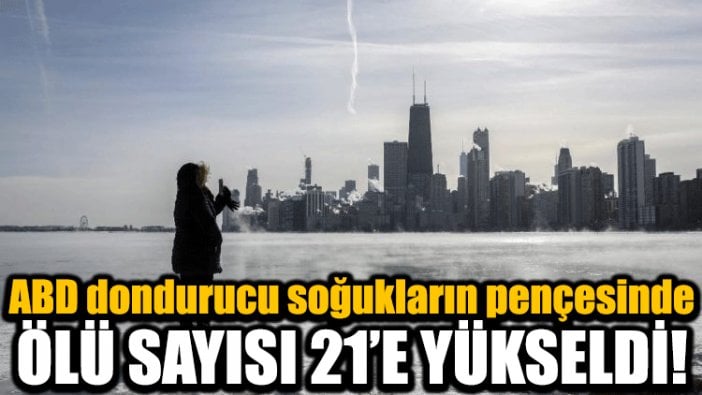 ABD dondurucu soğukların pençesinde… Ölü sayısı 21’e yükseldi!