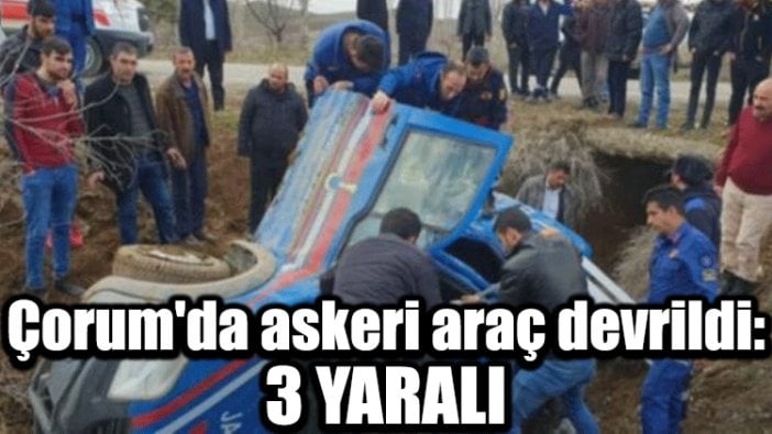 Çorum'da askeri araç devrildi: 3 yaralı