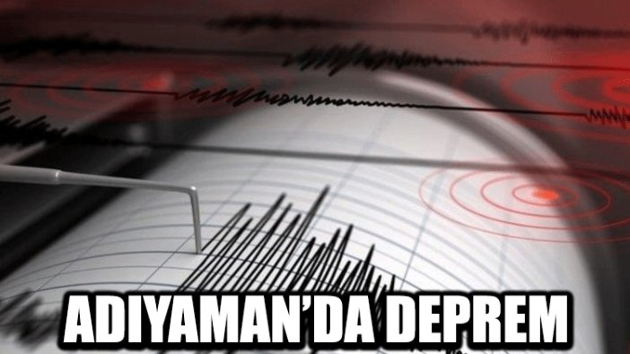 Adıyaman'da deprem