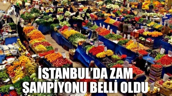 İstanbul’da zam şampiyonu belli oldu