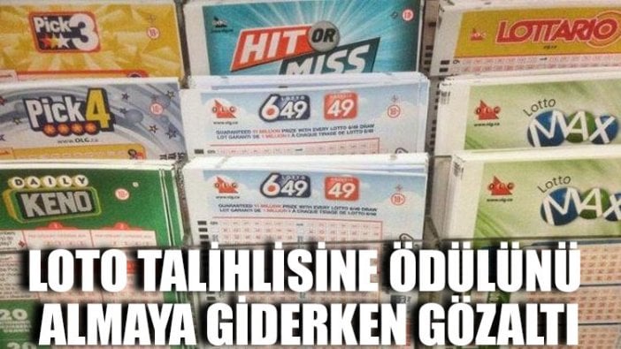 Loto talihlisine ödülünü almaya giderken gözaltı