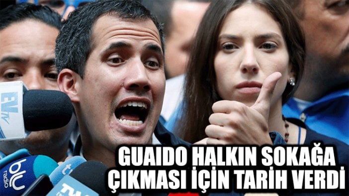 Guaido halkın sokağa çıkması için tarih verdi