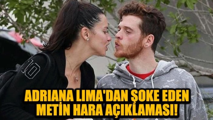 Adriana Lima'dan şoke eden Metin Hara açıklaması!