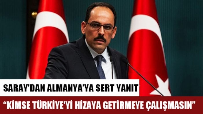 Almanya'nın açıklamalarına Kalın'dan sert yanıt