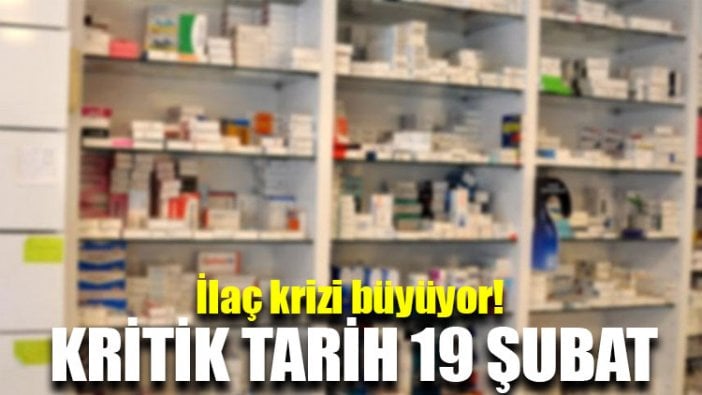 İlaç krizi büyüyor! Kritik tarih 19 Şubat