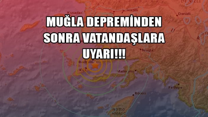 Depremin ardından vatandaşlara uyarı