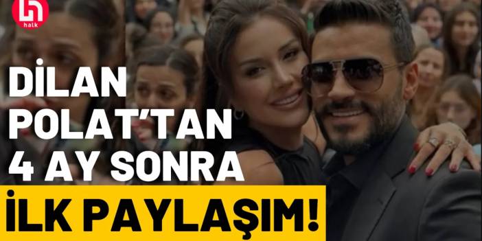 Dilan Polat sessizliğini böyle bozdu!