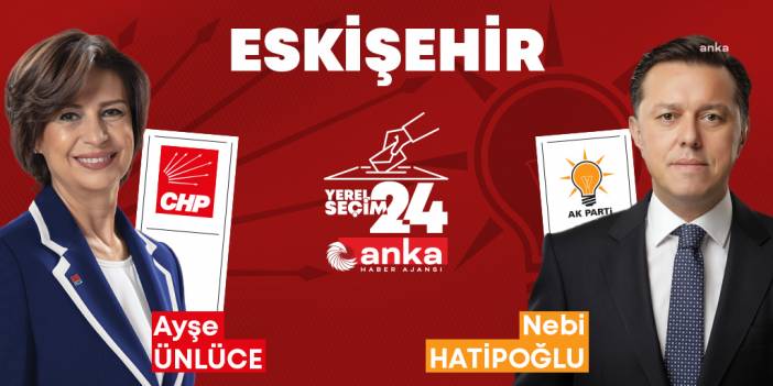 Eskişehir'de son durum ne? CHP'nin adayı Ayşe Ünlüce, iktidarın adayına fark attı