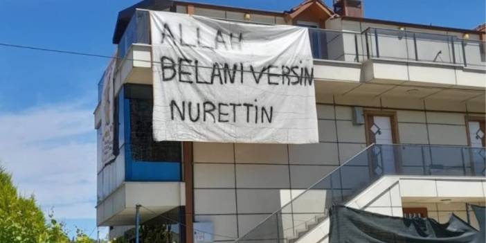 "Allah Belanı Versin Nurettin" Pankartı Sosyal Medyada Gündem Oldu: Kim Bu Nurettin?