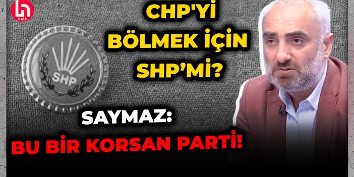 Yeni SHP'nin arkasında kim var? İsmail Saymaz'dan kulis bilgisi!