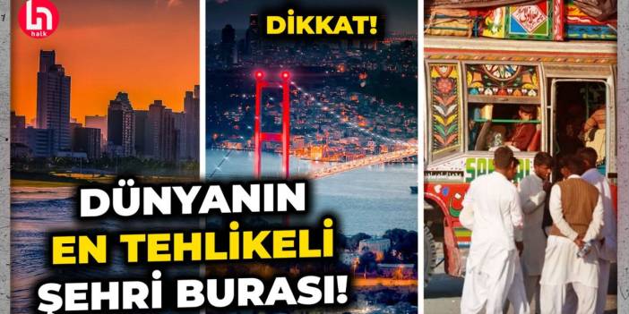 İSTANBUL DA LİSTEDE! İşte dünyanın en güvenli ve en tehlikeli şehirleri...