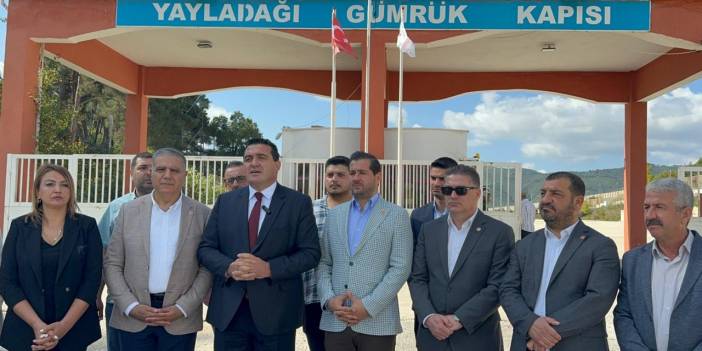 CHP'li Karasu'dan Yayladağı Sınır Kapısı açıklaması