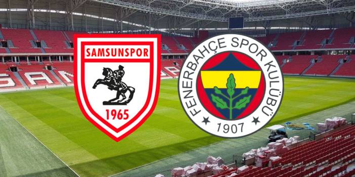 Samsunspor'dan dev mücadeleye saatler kala Fenerbahçe maçı açıklaması