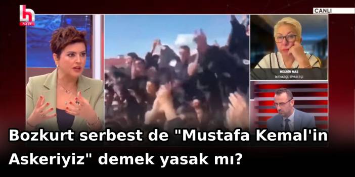 Bozkurt serbest de "Mustafa Kemal'in Askeriyiz" demek yasak mı?