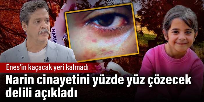 Narin cinayetini yüzde yüz çözecek delili  açıkladı. Enes'in kaçacak yeri kalmadı