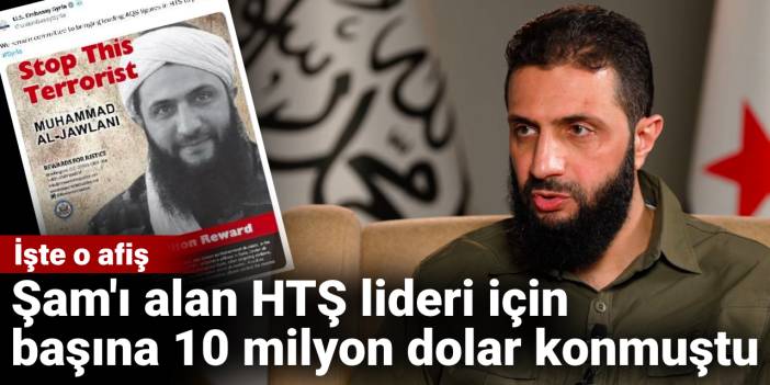 Şam'ı alan HTŞ lideri için başına 10 milyon dolar konulmuştu. İşte o afiş