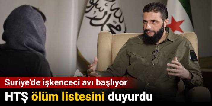 HTŞ ölüm listesini duyurdu. Suriye'de işkenceci avı başlıyor