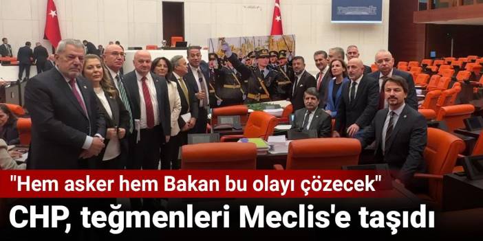 CHP teğmenleri Meclis'e taşıdı. "Hem asker hem Bakan bu olayı çözecek"