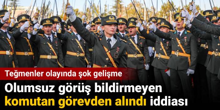 Teğmenler olayında şok gelişme. Teğmenler hakkında olumsuz görüş bildirmeyen komutan görevden alındı iddiası