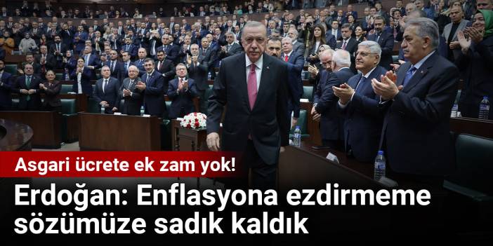 Erdoğan: Çalışanlarımızı enflasyona ezdirmeme sözümüze bir kez daha sadık kaldık