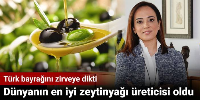 Bahar Alan Türk bayrağını zirveye dikti. Dünyanın en iyi zeytinyağı üreticisi oldu