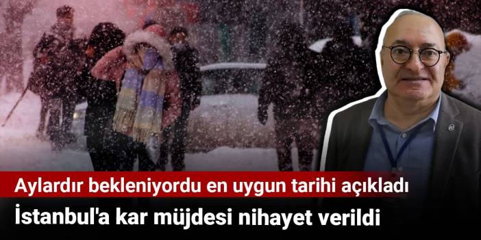 İstanbul'a kar müjdesi nihayet verildi. Aylardır bekleniyordu en uygun tarihi açıkladı